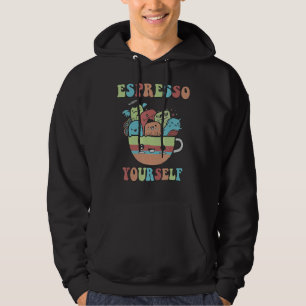 Espresso Yourself Food Pun Coffee Day Coffee Hoodie