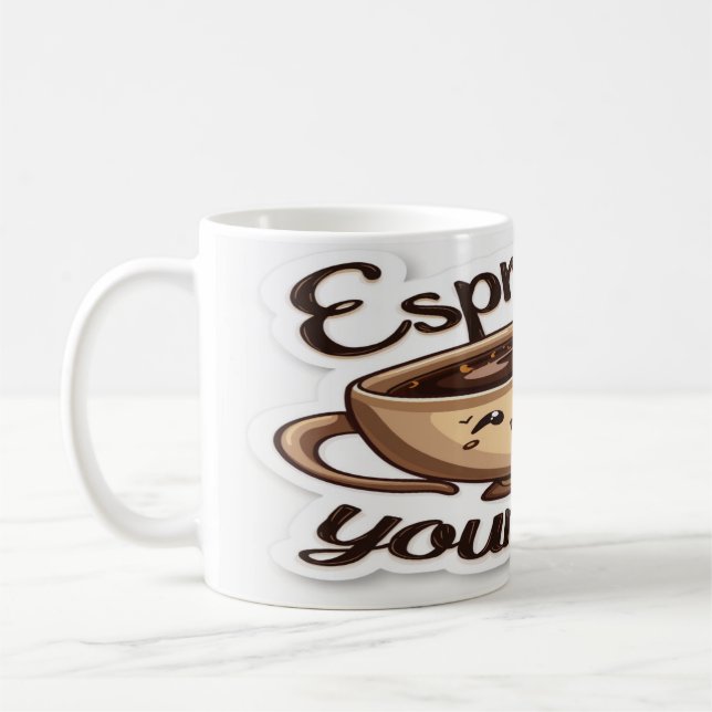 Espresso Yourself - Fun Coffee Lover  Mug (Left)