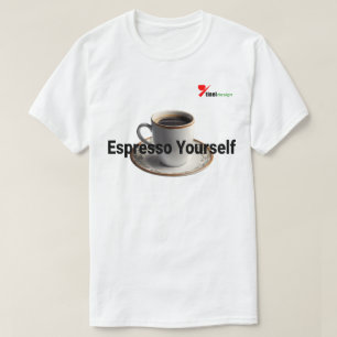 "Espresso Yourself" Fun Coffee Lovers T-Shirt