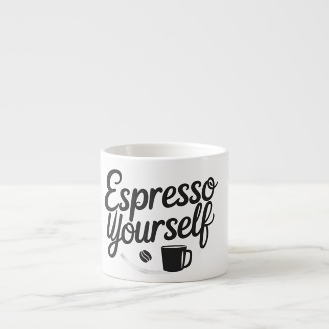 Espresso Yourself – Funny Coffee Mug for Caffeine  (Front)