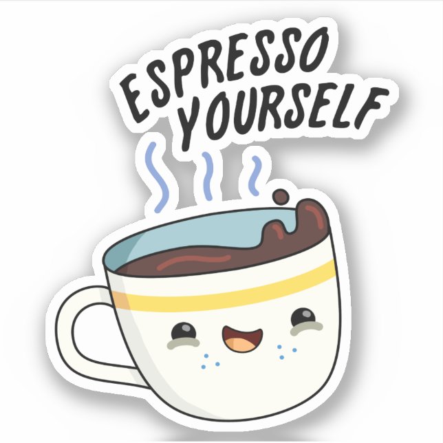 Espresso Yourself Funny Coffee Pun  (Front)