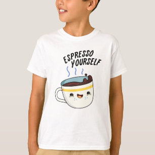 Espresso Yourself Funny Coffee Pun T-Shirt