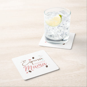 Espresso Yourself Mama Coffee Quote Square Paper Coaster