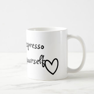 Espresso yourself mug