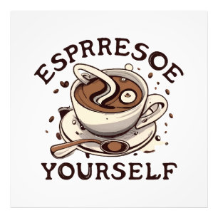 Espresso Yourself Photo Print