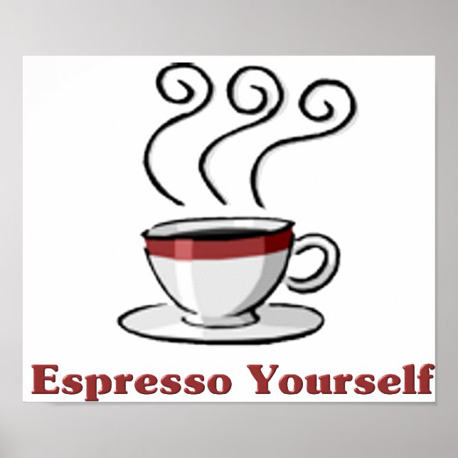 Espresso Yourself Poster (Front)