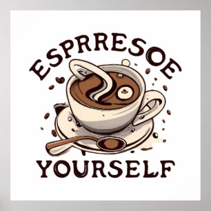 Espresso Yourself Poster
