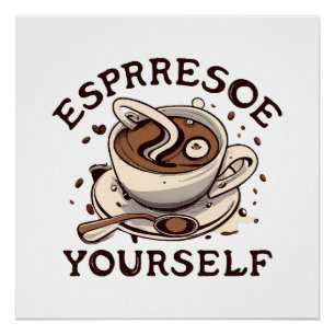 Espresso Yourself Poster