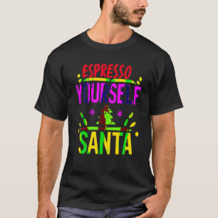 ESPRESSO YOURSELF SANTA New Year CHRISTMAS Tree Co T-Shirt