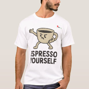 Espresso Yourself T-Shirt