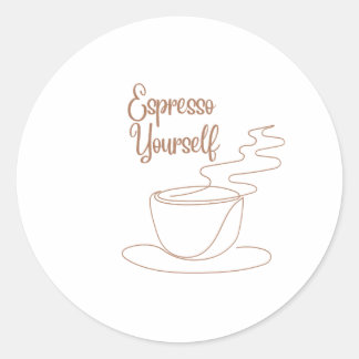 Espresso yourself text design classic round sticker