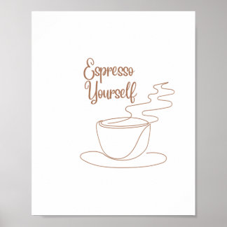 Espresso yourself text design poster