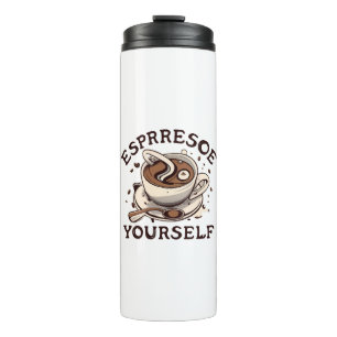 Espresso Yourself Thermal Tumbler