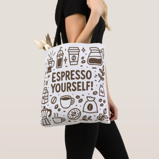 Espresso Yourself! Tote Bag