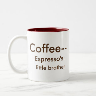 Espresso's little brother 11 oz Two-Tone Mug