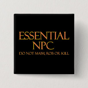 Essential NPC Do Not Maim Rob or Kill Funny RPG 15 Cm Square Badge