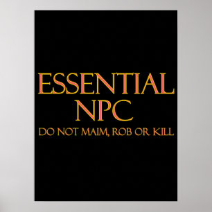 Essential NPC Do Not Maim Rob or Kill Funny RPG Poster