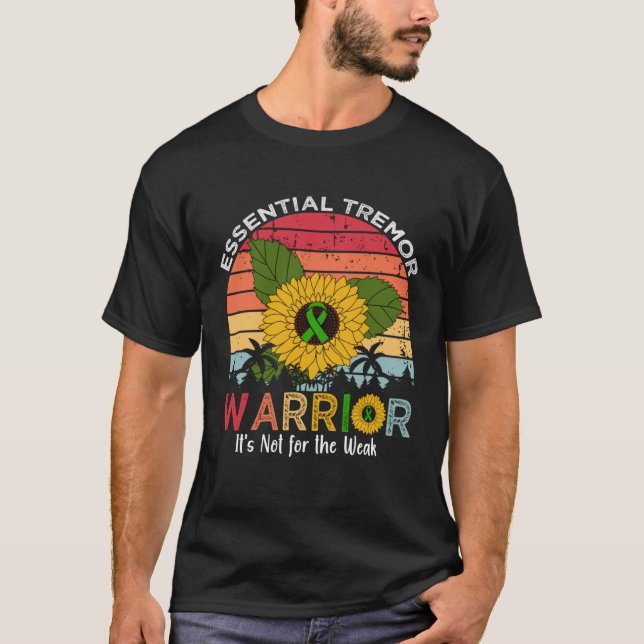 essential tremor warrior It s Not For The Weak T-Shirt (Front)