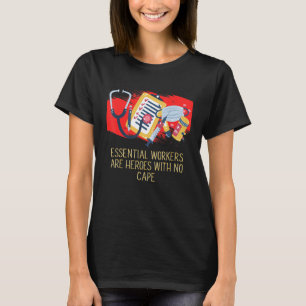 Essential Workers are Heroes Frontliner Medical St T-Shirt