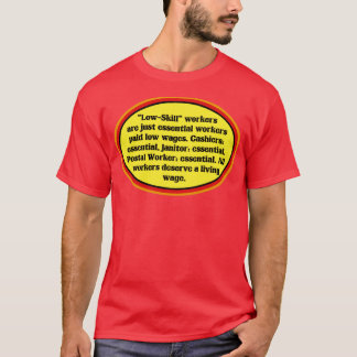 Essential Workers Deserve A Living Wage T-Shirt