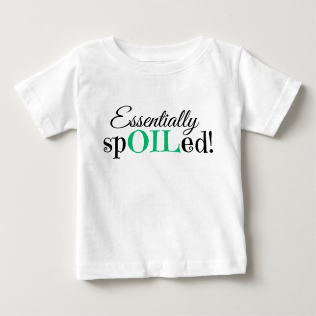 Essentially SpOILed! Infant T-shirt (Front)