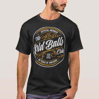 Est 1972 50th Birthday Old Balls Club 50 Years Of  T-Shirt