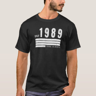 EST 1989 True Classic Vintage Retro Aesthetic B T-Shirt