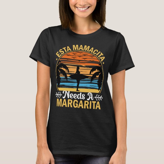 Esta Mamacita Needs a Margarita Beach T-Shirt (Front)