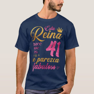 Esta Reina hace que los 41 se parezca fabuloso T-Shirt