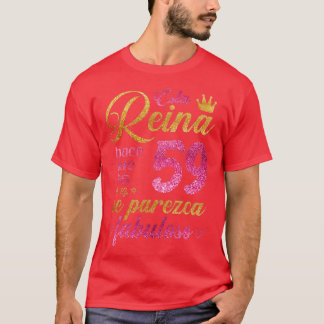 Esta Reina hace que los 59 se parezca fabuloso T-Shirt
