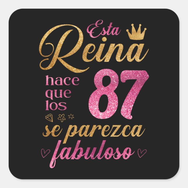 Esta Reina hace que los 87 se parezca fabuloso Square Sticker (Front)