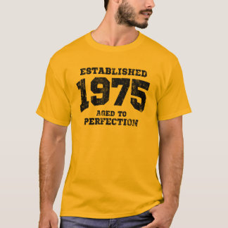 Established 1975 aged to perfection T-Shirt
