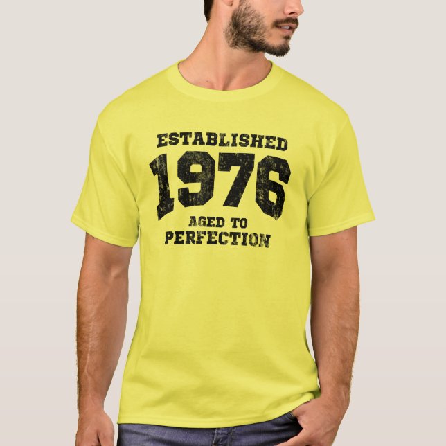 Established 1976 aged to perfection T-Shirt (Front)