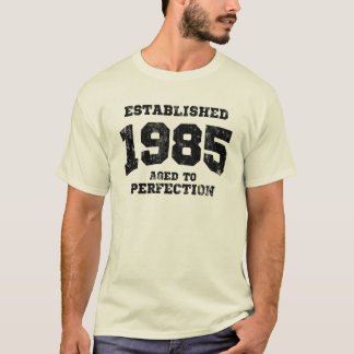 Established 1985 aged to perfection T-Shirt