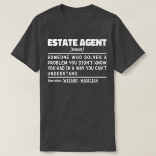 Estate Agent Noun Real Estate Agent Funny Quote T-Shirt