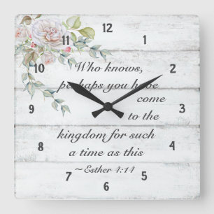 Esther 4:14 ..Come to the kingdom for such a time, Square Wall Clock