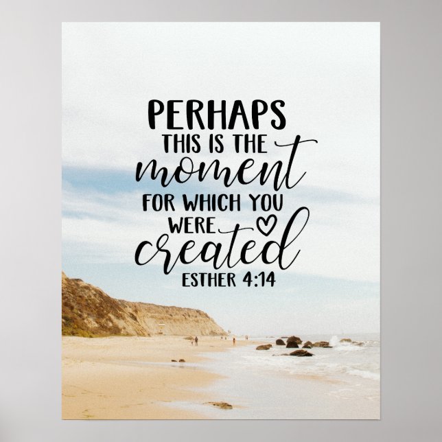 Esther 4:14 Moment for which you were Created Poster (Front)