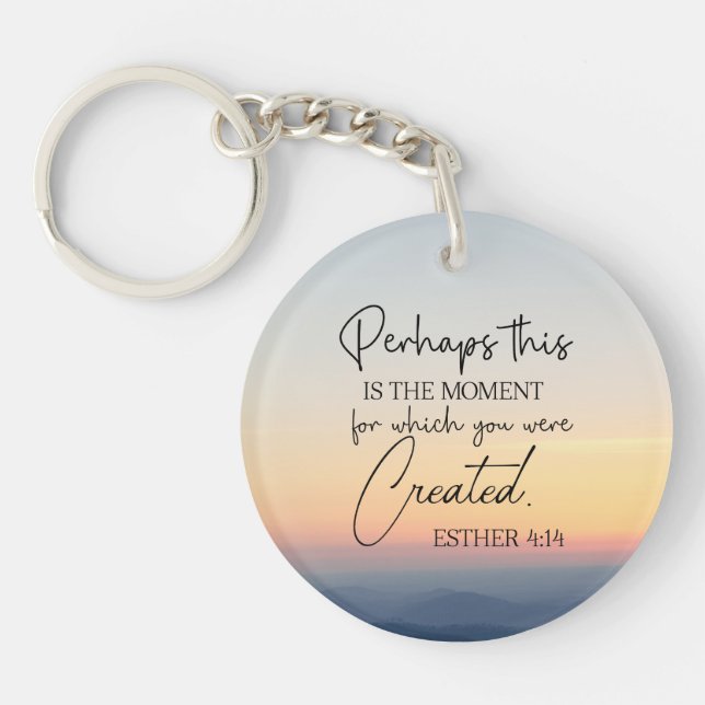 Esther 4:14 Perhaps this is the time Bible Verse Key Ring (Front)