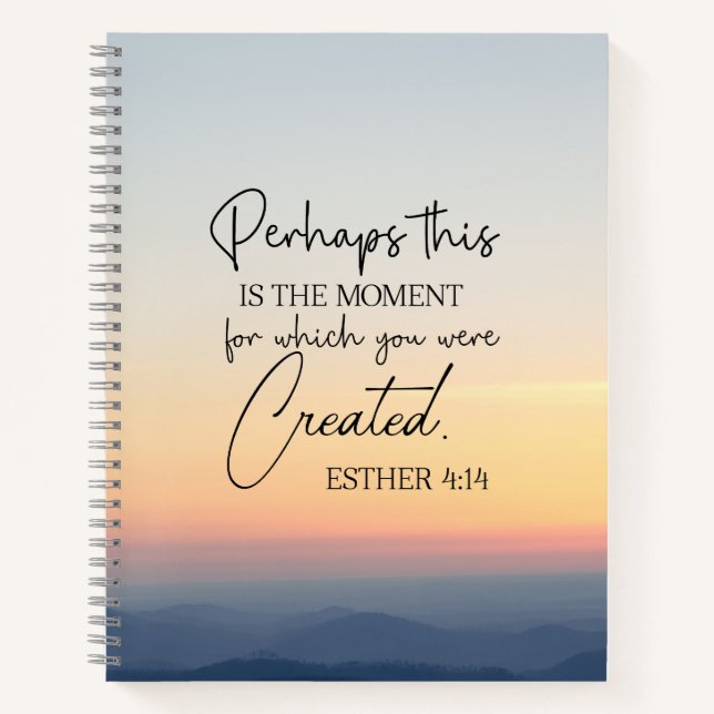Esther 4:14 Perhaps this is the time Bible Verse Notebook (Front)