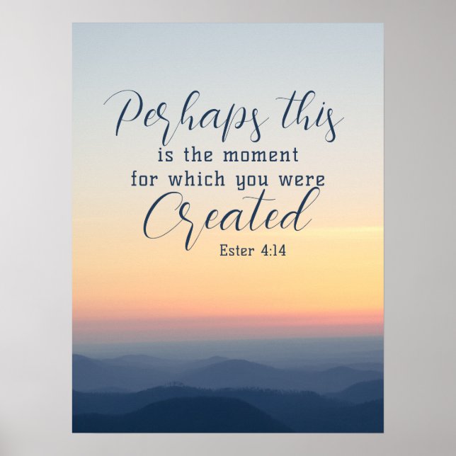 Esther 4:14 Perhaps this is the time Bible Verse Poster (Front)
