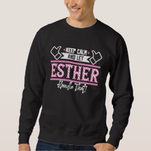 Esther Keep Calm and let Esther Handle that Sweatshirt