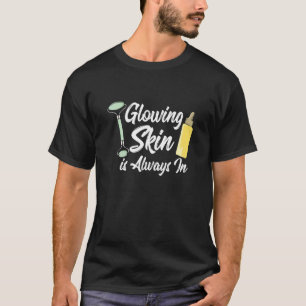 Esthetician For Makeup Artist Glowing Skin T-Shirt