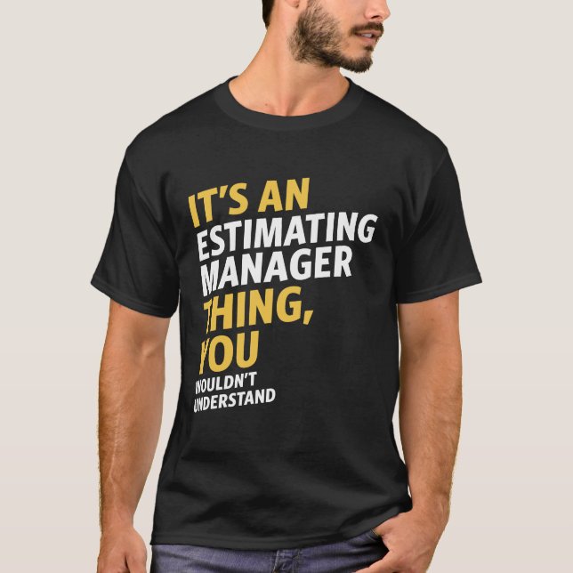 Estimating Manager T-Shirt (Front)
