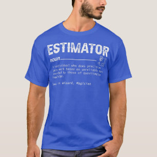 Estimator Definition, Funny Quote Job Titles For M T-Shirt