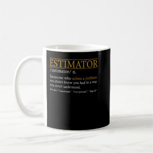 Estimator Estimating Calculations Jobs ESTIMATOR d Coffee Mug