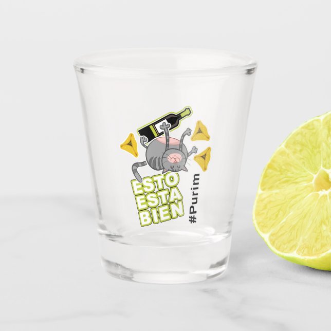 Esto Esta Bien. Funny Purim Cat. Spanish    Shot G Glass (Front)
