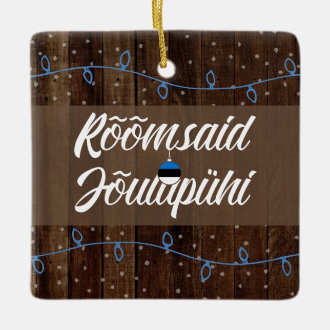 Estonian Merry Christmas, Rõõmsaid Jõulupühi Ceramic Ornament (Front)