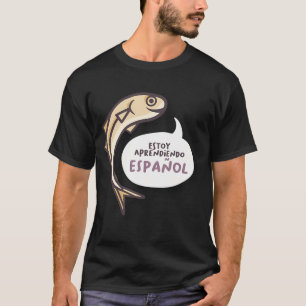 Estoy Aprendiendo Español Yellow Anchovy T-Shirt
