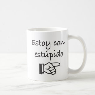 Estoy Con Estúpido Coffee Mug