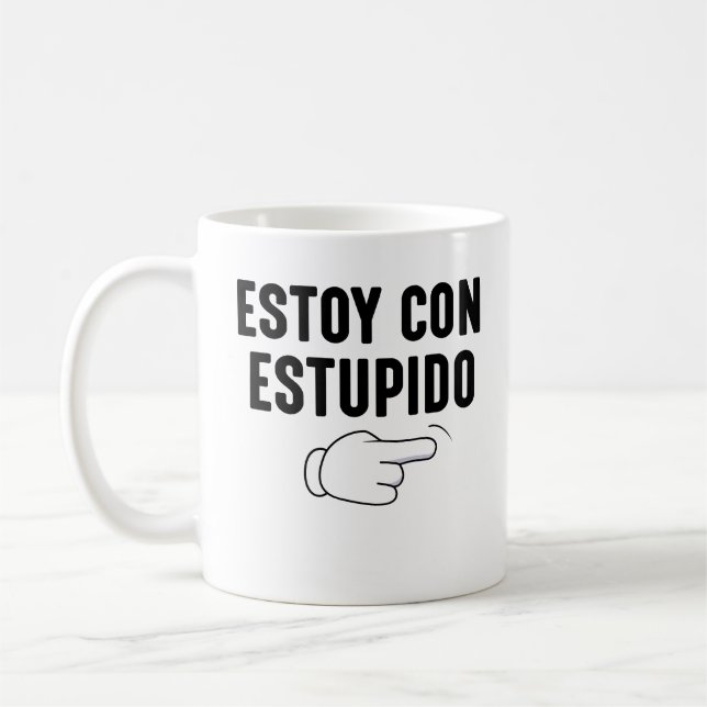 Estoy Con Estupido Funny Spanish Coffee Mug (Left)